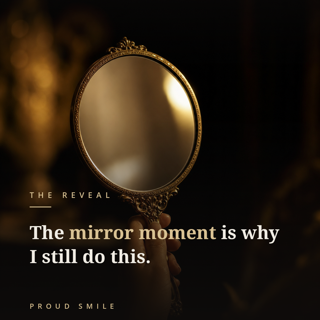 The mirror moment is why I still do this.